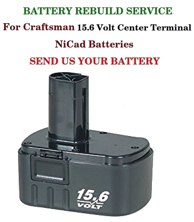 BATTERY REBUILD SERVICE Craftsman 15.6V 130139015 Batteries SEND US YOUR BATTERY